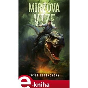 Mirzova vize - Josef Pecinovský e-kniha