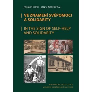 Ve znamení svépomoci a solidarity / In the Sing of Self-Help and Solidarity