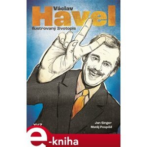 Václav Havel: ilustrovaný životopis - Jan Singer e-kniha
