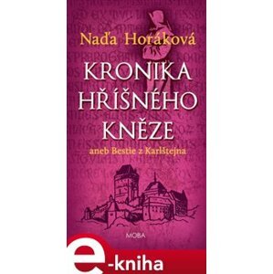Kronika hříšného kněze. aneb Bestie z Karlštejna - Naďa Horáková e-kniha