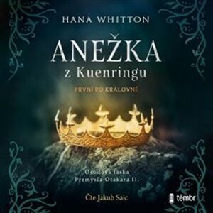 Anežka z Kuenringu, CD - Hana Whitton