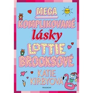 Mega komplikované lásky Lottie Brooksové - Katie Kirbyová