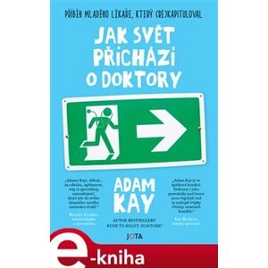 Jak svět přichází o doktory - Adam Kay e-kniha