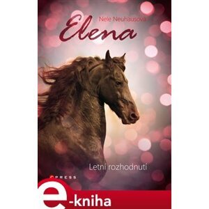 Elena: Letní rozhodnutí - Nele Neuhausová e-kniha