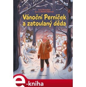 Vánoční Perníček a zatoulaný děda - Lucie Stroupková e-kniha