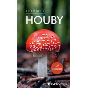 Houby - Do kapsy. 127 druhů - Markus Flück