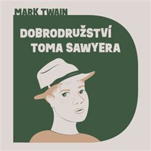 Dobrodružství Toma Sawyera, CD - Mark Twain