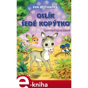 Oslík Šedé kopýtko - Eva Bešťáková e-kniha