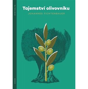 Tajemství olivovníku - Johannes Fichtenbauer