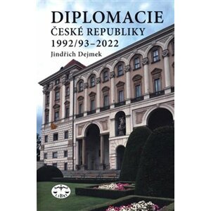 Diplomacie České republiky 1992/93–2022. Vývoj instituce a personální struktura - Jindřich Dejmek