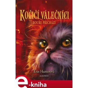 Kočičí válečníci (4) - Bouře přichází - Erin Hunterová e-kniha