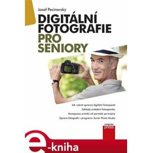 Digitální fotografie pro seniory - Josef Pecinovský e-kniha