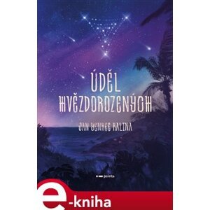 Úděl Hvězdorozených - Jan Yenkee Kalina e-kniha