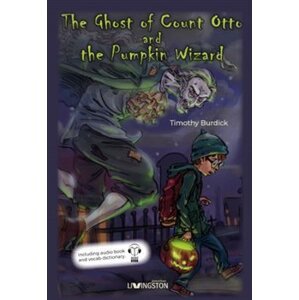 The Ghost of Count Otto and the Pumpkin Wizard - Timothy Burdick