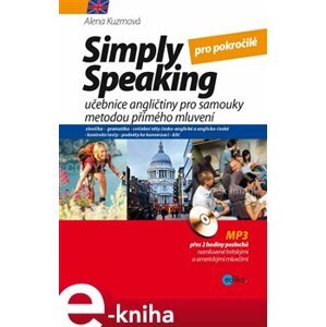 Simply speaking pro středně pokročilé. učebnice angličtiny pro samouky metodou přímého mluvení - Alena Kuzmová