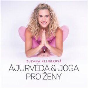 Ajurvéda & jóga pro ženy - Zuzana Klingrová