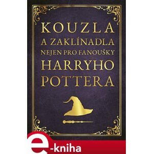 Kouzla a zaklínadla nejen pro fanoušky Harryho Pottera - Zuzana Neubauerová e-kniha