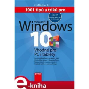 1001 tipů a triků pro Microsoft Windows 10 - Josef Pecinovský e-kniha