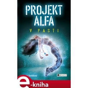 Projekt Alfa - V pasti - Lenka Dostálová e-kniha