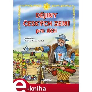 Dějiny českých zemí pro děti - Jana Eislerová e-kniha