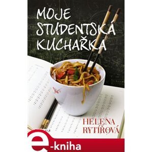 Moje studentská kuchařka - Helena Rytířová e-kniha