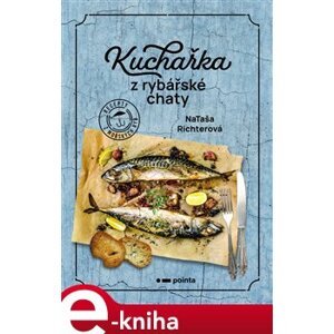 Kuchařka z rybářské chaty - Nataša Richterová e-kniha