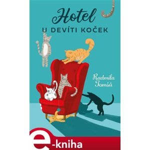 Hotel u devíti koček - Radmila Tomšů e-kniha