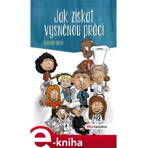 Jak získat vysněnou práci - Vlastimil Orlita e-kniha
