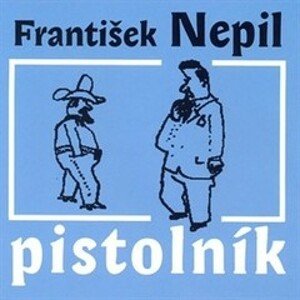 Pistolník -  František Nepil