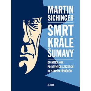 Smrt Krále Šumavy -  Martin Sichinger