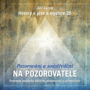Hovory o józe a mystice č. 26 -  Jiří Vacek