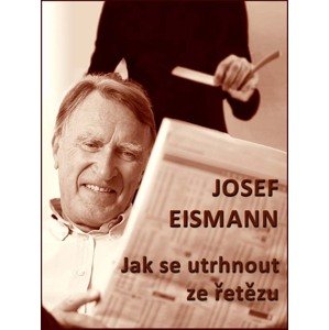 Jak se utrhnout ze řetězu -  Josef Eismann
