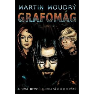 Grafomág, Kniha první: Kamarád do deště -  Martin Moudrý