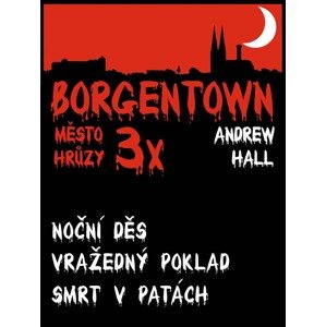 3x Borgentown - město hrůzy 3 -  Andrew Hall