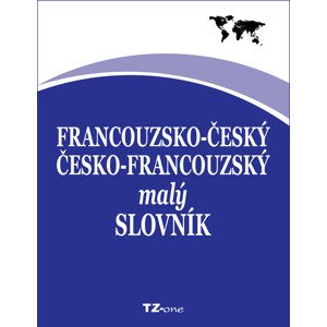 Francouzsko-český / česko-francouzský malý slovník -  Kolektiv autorů