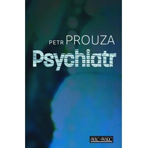 Psychiatr -  Petr Prouza