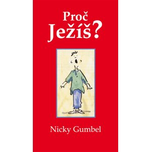 Proč Ježíš? -  Nicky Gumbel
