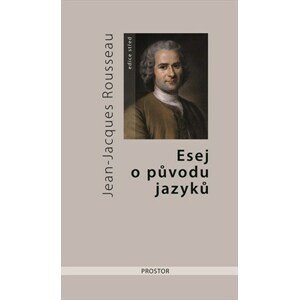 Esej o původu jazyků -  Jean-Jacques Rousseau
