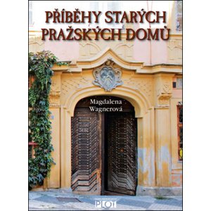 Příběhy starých pražských domů -  Magdalena Wagnerová