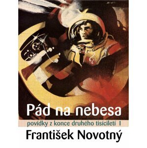 Pád na nebesa -  František Novotný