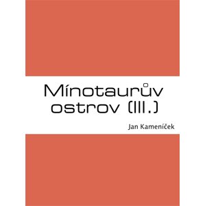 Mínotaurův ostrov (III.) -  Jan Kameníček