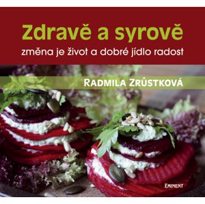 Zdravě a syrově -  Radmila Zrůstková