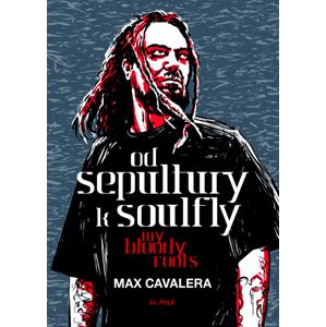 Od Sepultury k Soulfly -  Max Cavalera