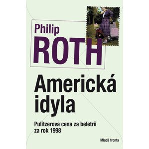 Americká idyla -  Philip Roth