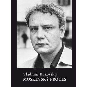 Moskevský proces -  Vladimír Bukovskij