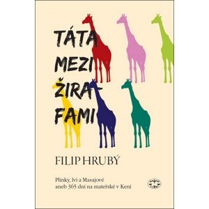 Táta mezi žirafami -  Filip Hrubý