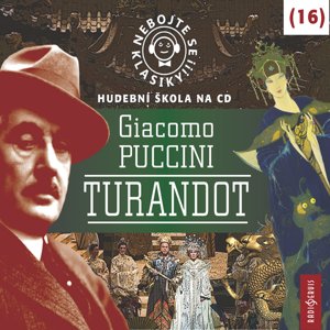 Nebojte se klasiky! 16 Giacomo Puccini – Turandot -  Mario Borriello