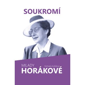 Soukromí Milady Horákové -  Michaela Košťálová