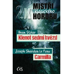 2x mistři klasického hororu (Klenot sedmi hvězd / Carmilla) -  Joseph Thomas Sheridan Le Fanu