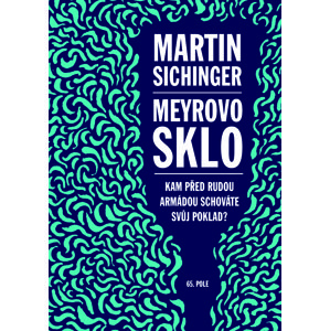 Meyrovo sklo -  Martin Sichinger
